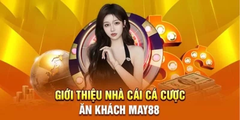 Giới thiệu tổng quan về nhà cái MAY88